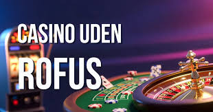 Nye Casino Uden ROFUS - Oplev Friheden Ved Spil